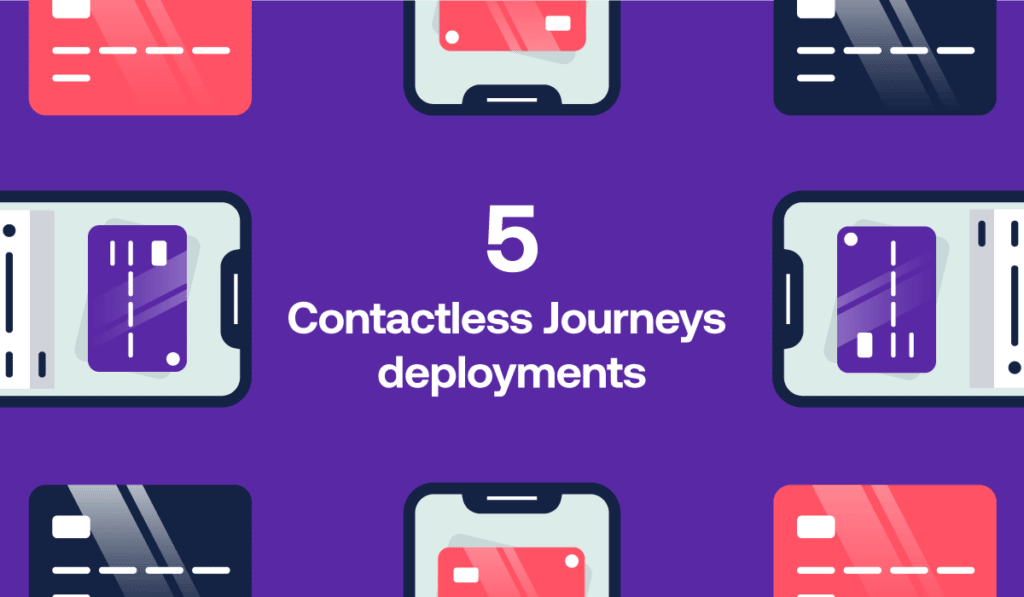 5 Contactless Journeys deployments