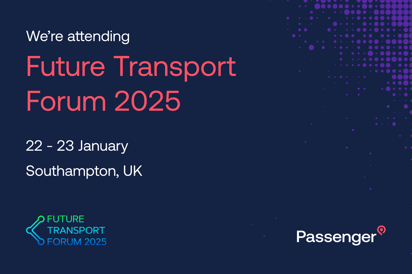 We're attending Future Transport Forum 2025, 22-23 January - Southampton, UK