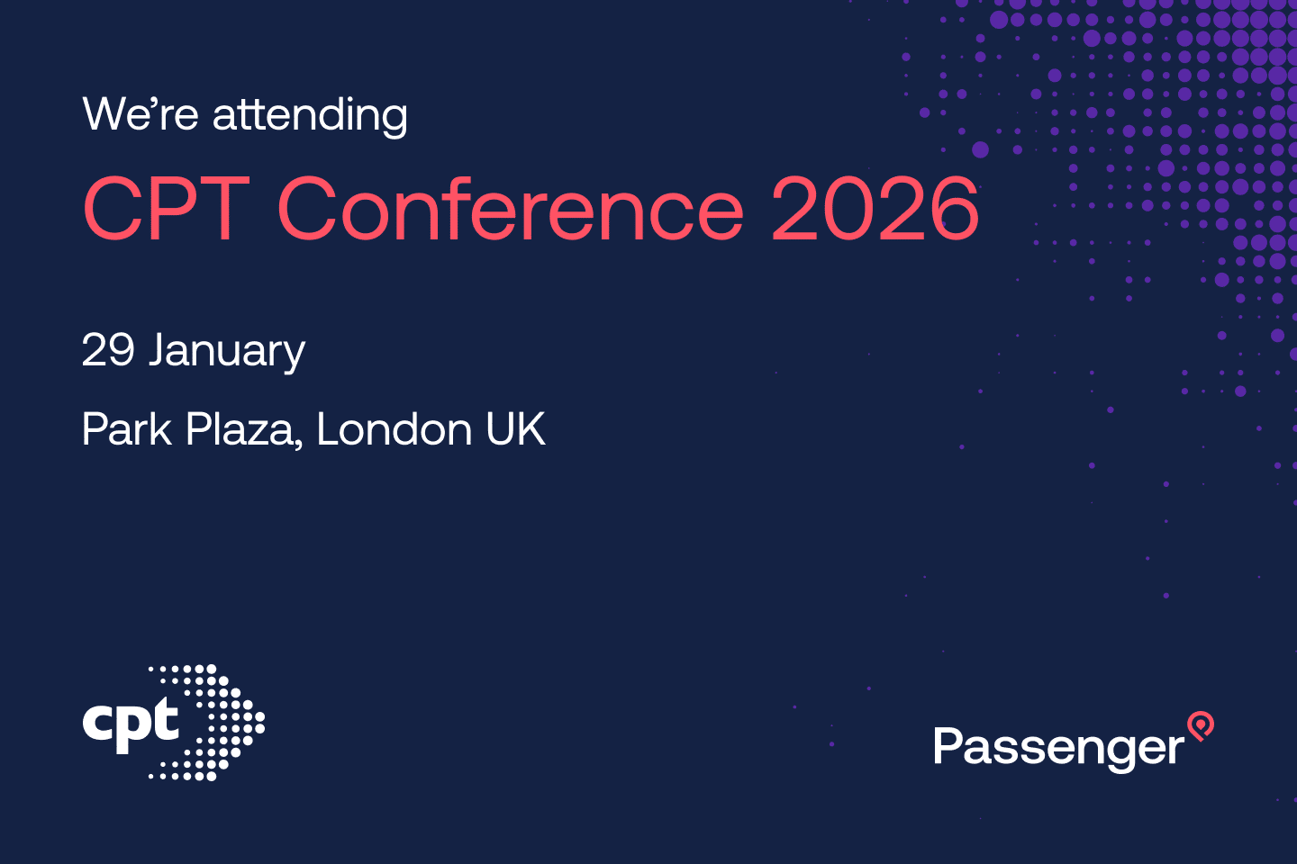 We're attending CPT Conference 2026, 19 January - Park Plaza, London UK